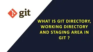 GIT Questions #2:  What is git directory working directory and staging area in GIT ??