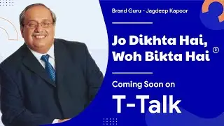 Jagdeep Kapoor - The Charismatic Multi-faceted Brand Creator & Marketing Strategist on T-Talk