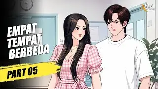 FOUR DIFFERENT PLACES Part 5 - Animated Drama