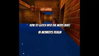 How to glitch in the mod vents in monkeys realm!