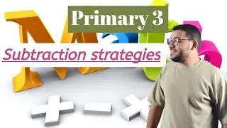subtraction strategies. primary 3