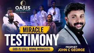 Miracle testimony after the prayer | oasis church of Christ | Pune | pro john c George 