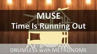 Muse - Time Is Running Out (Drumless with Metronome)