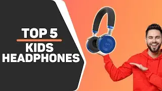 Best Kids Headphones in 2022 (Top 5 Picks For Children)