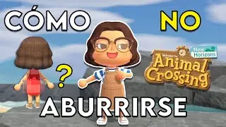 C&Oacute;MO NO ABURRIRSE EN ANIMAL CROSSING NEW HORIZONS (Parodia)