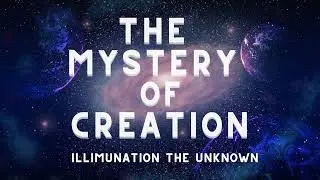 The Mystery of Creation: Illuminating the Unknown @wisdombeyondborder@wisdombeyondborder #creations