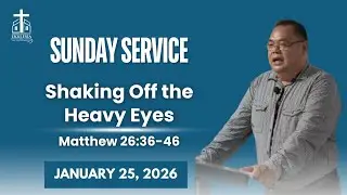 Shaking Off the Heavy Eyes | Matthew 26:36-46 | January 25, 2026