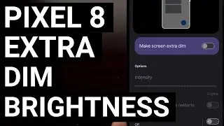 Reduce the Google Pixel 8 Screen Brightness Even More with Android's Extra Dim Toggle