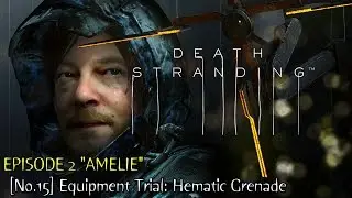 Death Stranding ★ Episode 2 ★ [No.15] Equipment Trial: Hematic Grenade [Walkthrough]