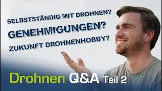 Mit Drohnen Geld verdienen & die Zukunft für Hobby Piloten - Q&A Teil 2