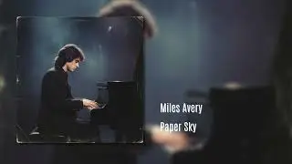 Miles Avery - Paper Sky [Piano Ballad, Easy Listening, Adult Contemporary] 80s