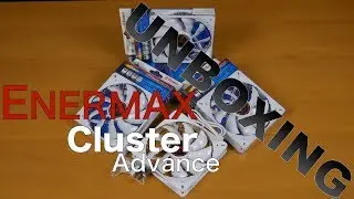ENERMAX Twister Cluster Advance, 140mm (UCCLA14P) Fan L&uuml;fter I Unboxing
