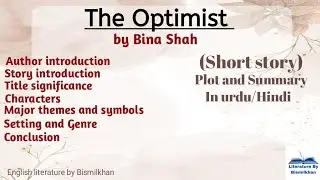 The Optimist by Bina Shah,Summary of the Optimist, Theme and symbols of The Optimist