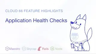 Cloud 66 Feature Highlights: Application Health Checks