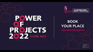APM Power of Projects flagship conference 22022