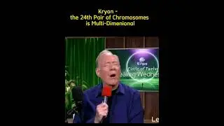 Kryon -  the  24th Pair of Chromosomes is Multi-Dimenional