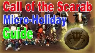 Call of the Scarab (COMPLETE GUIDE)│Micro-Holiday│World of Warcraft Legion
