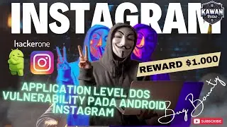 Application Level DoS Vulnerability pada Aplikasi Android Instagram - Reward Bounty $ 1.000 (EPS05)