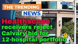 Внешние управляющие компании Healthscope отклонили предложение Calvary о приобретении портфеля из...