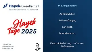 Hayek-Tage 2025: Die junge Runde u.a. zu  Kulturkampfes von Links,  Minimalstaat,  Journalismus ...