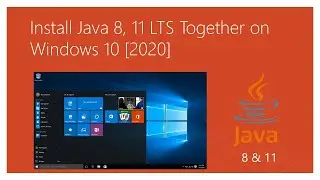 [ 2020 ] Download and Install Java 8 ( JDK 8 ) and java 11 ( JDK 11 ) Together on Windows 10