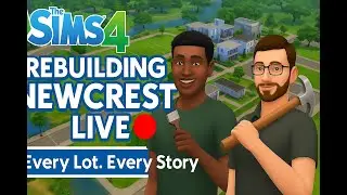 🏗️ LIVE: building Newcrest from Scratch | The Sims 4 Full Neighborhood Overhaul