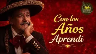 Con Los Años Aprendí —Música Norteña 90s—Lágrimas y Recuerdos Lounge