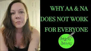 Why AA & NA Does Not Work For Everyone