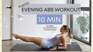 10 MIN PILATES: EVENING ABS ROUTINE / Soothing music core Routine 🌙🎶