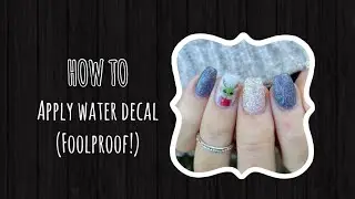 How to:  Apply Water Decal - Foolproof!