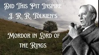 Was The Pit in Gedling, Nottingham Tolkien's Inspiration for Mordor & Orcs in Lord of The Rings?
