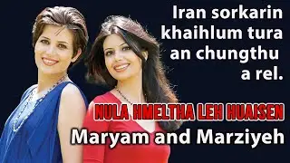 Maryam and Marziyeh | Iranian nuala hmeltha leh huaisen | An Testimony ngaihnawm.