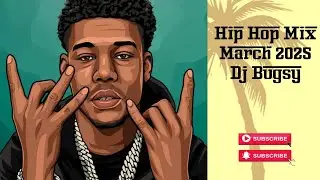 Hip Hop Mix March 2025