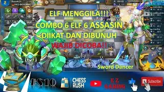 ELF MENGGILA!!! Combo 6 Elf 6 Assasin| Diikat dan Dibunuh| SWD ⭐⭐ WAJIB COBA!!! Chess Rush Indonesia