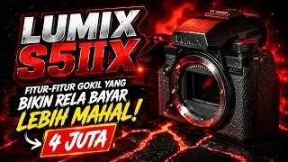 Fitur-Fitur Gokil LUMIX S5IIX Yang Bikin Rela Bayar 4 Juta Lebih Mahal!