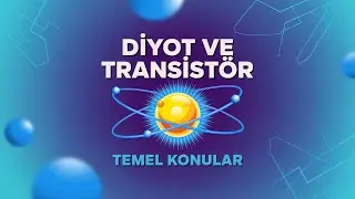Elektronik-1 (v2) #001 Elektroniğe Giriş - P-N Diyot Yapısı ve Atom Mıknatıs Sistemi (Sedat Hoca)