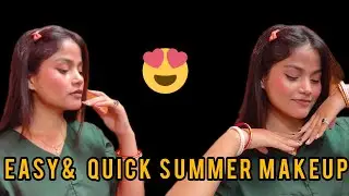 Easy and quick summer makeup 😍❣️