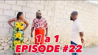 1 a 1 Episode #22 Dema-Ton Tine-Paga-Sisi-Deblozay-Steeve-Mia-Lala-Tibouksen-Kedjy