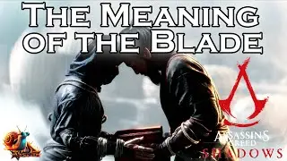 The Meaning of the Blade - Assassins Creed: Shadows