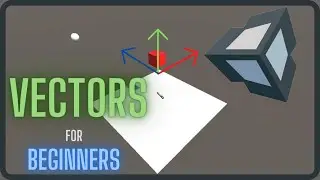 Vectors - Beginners (Unity Basics)