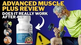Advanced Muscle Plus Review &ndash; The Over-40 Muscle Growth Breakthrough You Need 💪🔥