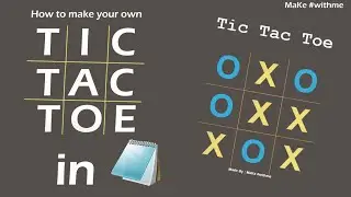 How to make your own Tic Tac Toe Game in Notepad | #withme