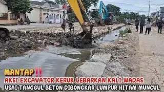 MANTAP‼️AKSI EXCAVATOR KERUK LEBARKAN KALI WADAS USAI TANGGUL BETON DIBONGKAR LUMPUR HITAM MUNCUL
