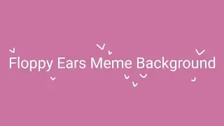 Floppy Ears Meme [background + F2U]