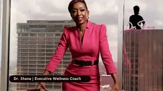 Dr. Shana Executive Wellness Coach