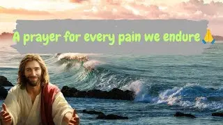 A prayer for every pain we endure🙏 #motivationalprayer #jesus