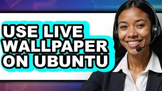 How to Use Live Wallpaper on Ubuntu (easy Method)