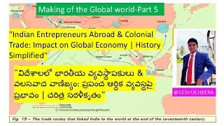 Indian Entrepreneurs Abroad & Colonial Trade: Impact on Global Economy | Making of the Global worlds