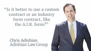 Is it better to use a custom contract or an industry form contract, like the AIR form?