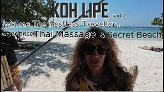 Koh Lipe part 2 Thai Massage & Secret Beach